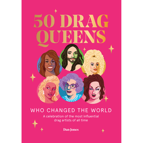 50 Drag Queens That Changed The World