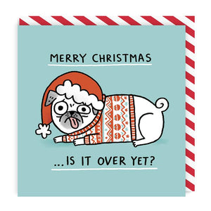 Is it Over Yet? Pug Christmas Card