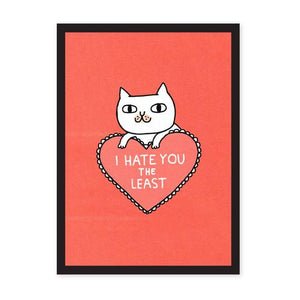 A3 Hate You The Least Print