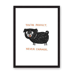 A3 Perfect Never Change Print