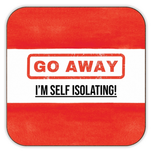 Go Away - I'm Self Isolating Red Coaster