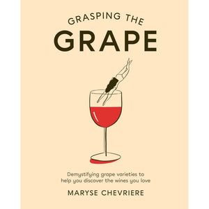 Grasping the Grape Book by Maryse Chevriere