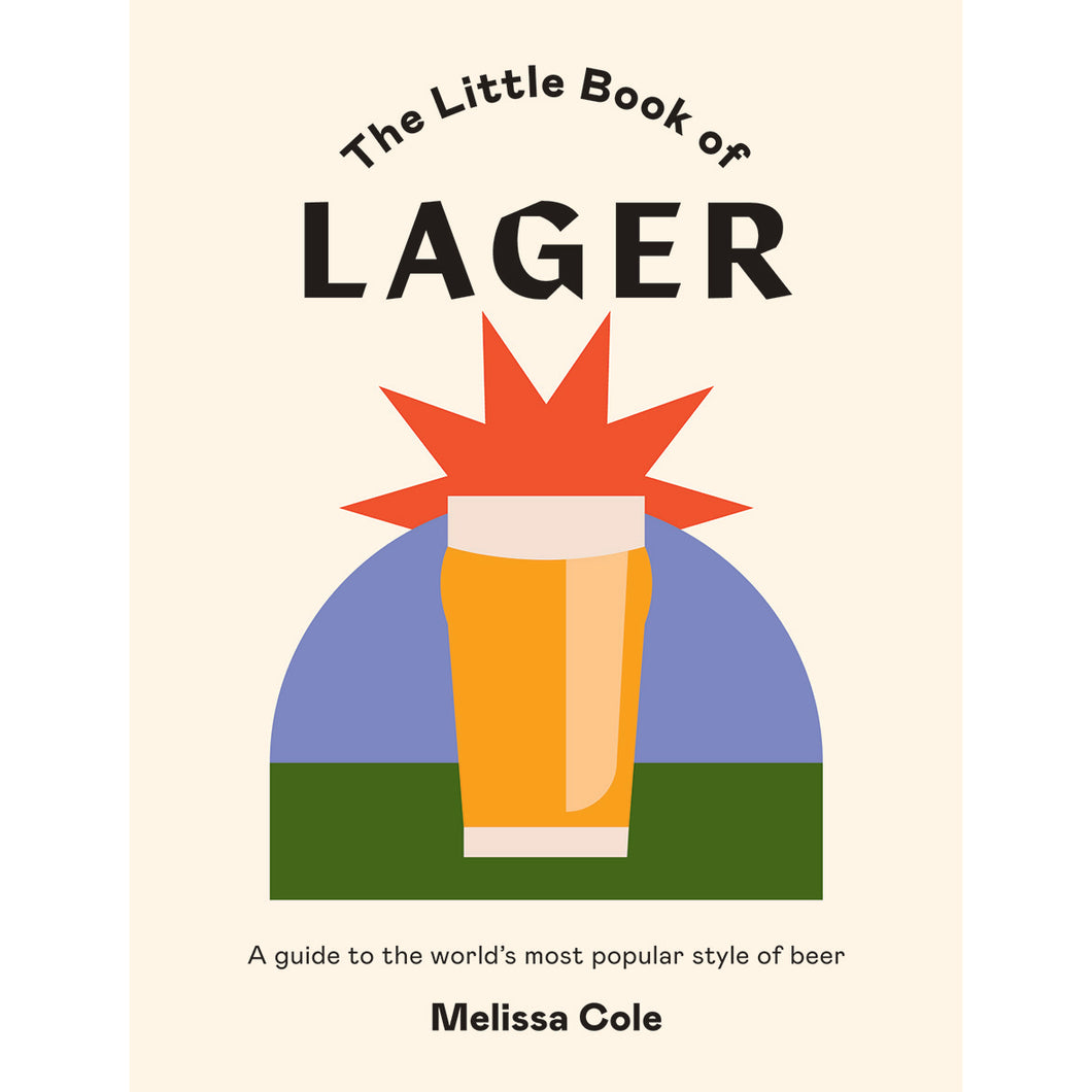 The Little Book of Lager by Melissa Cole