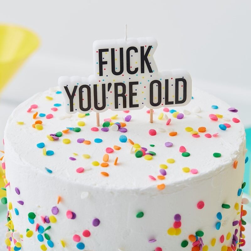 Fuck You're Old Candles