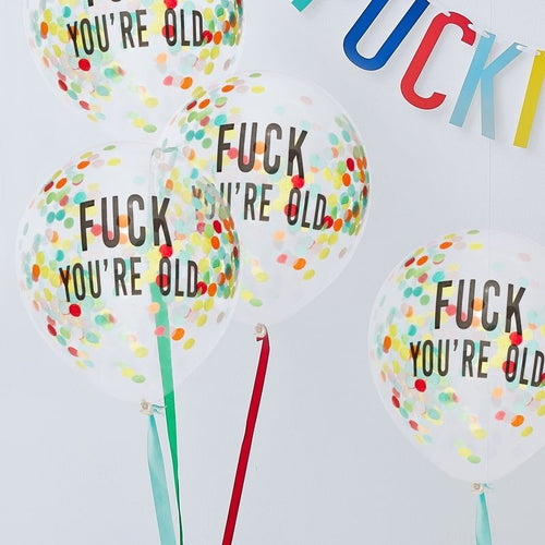 Fuck You're Old Balloons